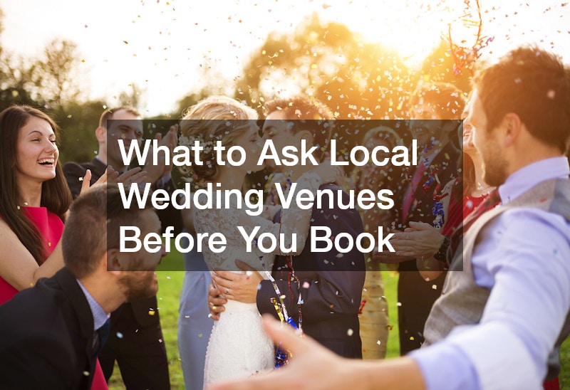 What to Ask Local Wedding Venues Before You Book