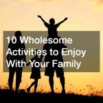 wholesome activities